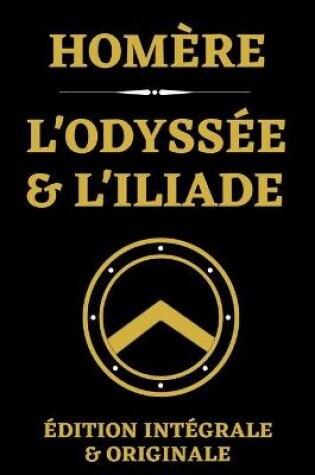 Cover of L'Odyssée et l'Iliade d'Homère Édition Intégrale et Originale