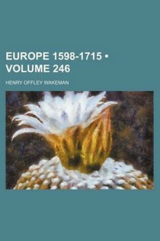 Cover of Europe 1598-1715 (Volume 246)