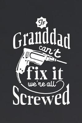 Book cover for If Granddad Can't Fix It We're All Screwed