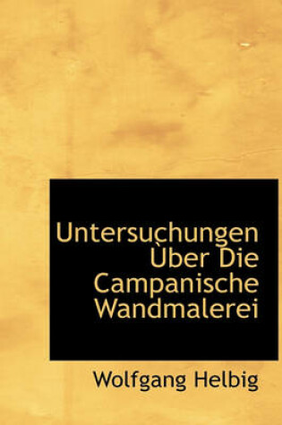 Cover of Untersuchungen Uber Die Campanische Wandmalerei