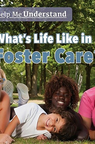 Cover of What's Life Like in Foster Care?