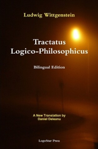 Cover of Tractatus Logico-Philosophicus (Bilingual Edition): A New Translation by Daniel Deleanu