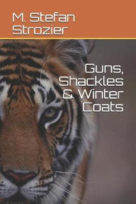 Book cover for Guns, Shackles & Winter Coats