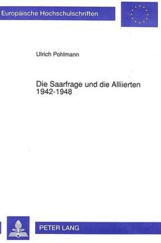 Cover of Die Saarfrage Und Die Alliierten 1942-1948
