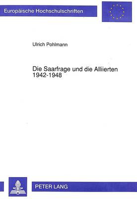Book cover for Die Saarfrage Und Die Alliierten 1942-1948