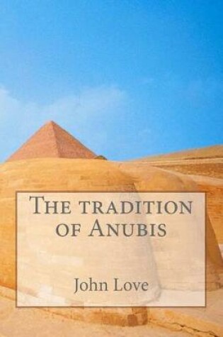 Cover of The Tradition of Anubis