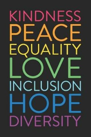 Cover of Kindness Peace Equality Love Inclusion Hope Diversity