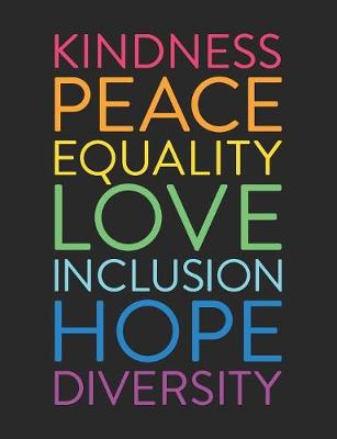 Book cover for Kindness Peace Equality Love Inclusion Hope Diversity