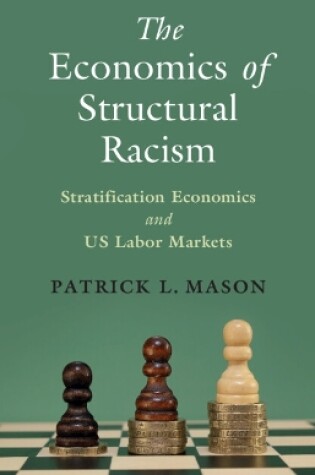 Cover of The Economics of Structural Racism