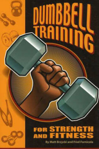 Cover of Dumbbell Training for Strength & Fitness