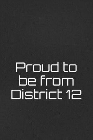 Cover of Proud to Be from District 12