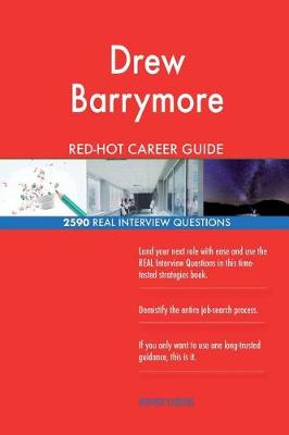 Book cover for Drew Barrymore RED-HOT Career Guide; 2590 REAL Interview Questions