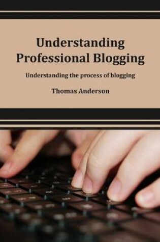 Cover of Understanding Professional Blogging