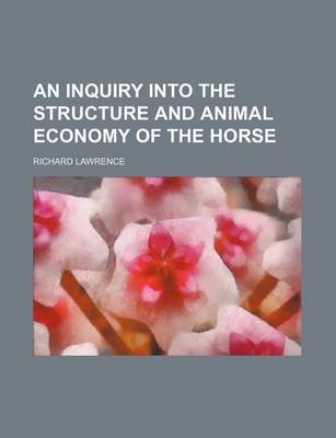 Book cover for An Inquiry Into the Structure and Animal Economy of the Horse