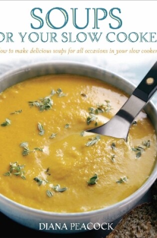 Cover of Soups For Your Slow Cooker