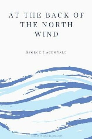 Cover of At the Back of the North Wind (Modern English Translation)