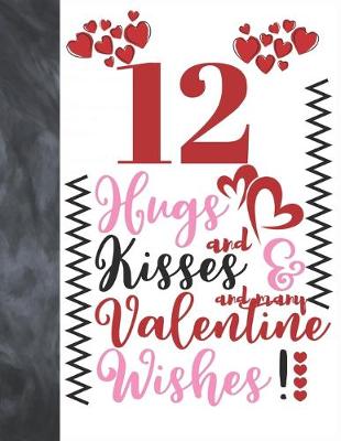 Book cover for 12 Hugs And Kisses And Many Valentine Wishes!