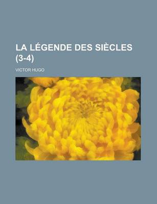 Book cover for La Legende Des Siecles (3-4)