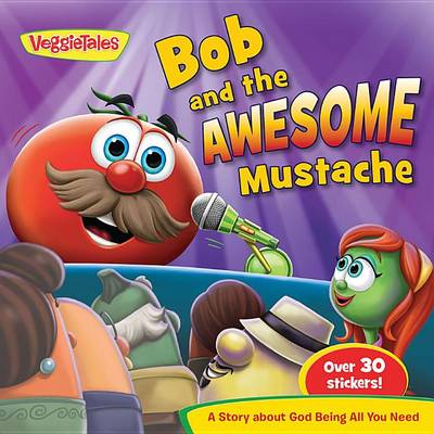 Book cover for Bob & the Awesome Mustache-VeggieTales in the House