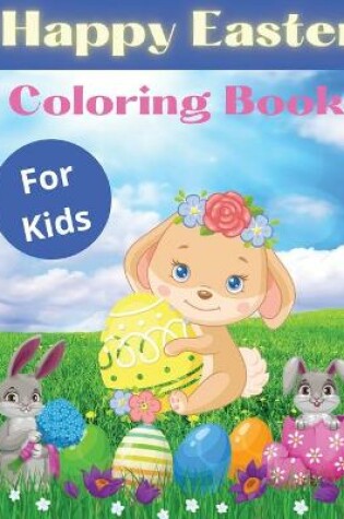 Cover of Happy Easter Coloring Book For Kids