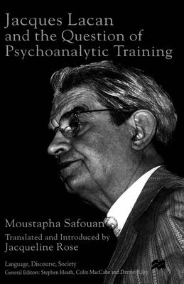 Book cover for Jacques Lacan and the Question of Psycho-Analytic Training