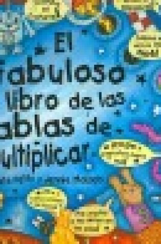Cover of El Fabuloso Libro de Las Tablas de Multiplicar
