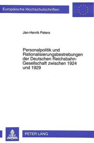 Cover of Personalpolitik Und Rationalisierungsbestrebungen Der Deutschen Reichsbahn-Gesellschaft Zwischen 1924 Und 1929