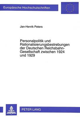 Cover of Personalpolitik Und Rationalisierungsbestrebungen Der Deutschen Reichsbahn-Gesellschaft Zwischen 1924 Und 1929