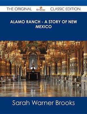 Book cover for Alamo Ranch - A Story of New Mexico - The Original Classic Edition