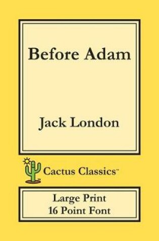 Cover of Before Adam (Cactus Classics Large Print)