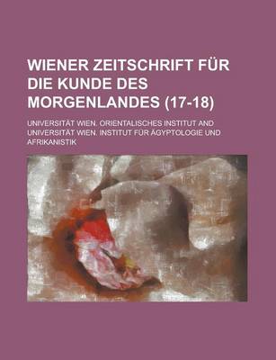 Book cover for Wiener Zeitschrift Fur Die Kunde Des Morgenlandes (17-18)