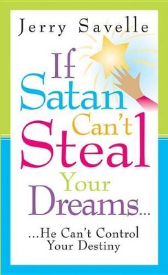 Book cover for If Satan Can't Steal Your Dreams...