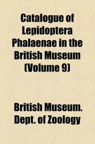 Cover of Catalogue of Lepidoptera Phalaenae in the British Museum (Volume 9)