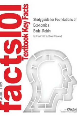 Cover of Studyguide for Foundations of Economics by Bade, Robin, ISBN 9780133485622