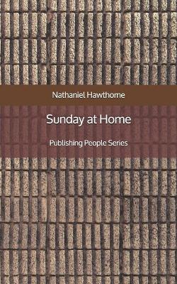 Book cover for Sunday at Home - Publishing People Series