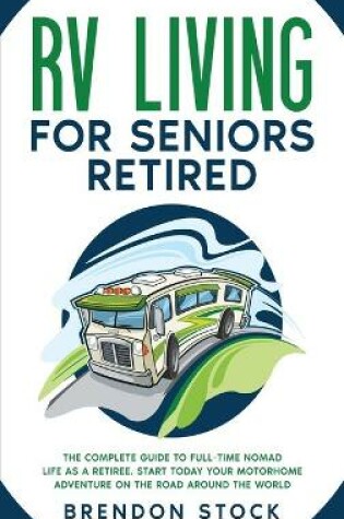 Cover of RV Living for Seniors Retired