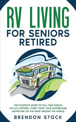 Cover of RV Living for Seniors Retired