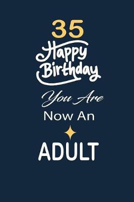 Book cover for 35 Happy birthday you are now an adult