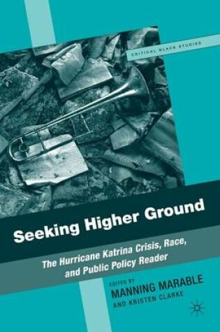 Cover of Seeking Higher Ground: The Hurricane Katrina Crisis, Race, and Public Policy Reader