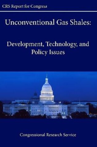Cover of Unconventional Gas Shales: Development, Technology, and Policy Issues