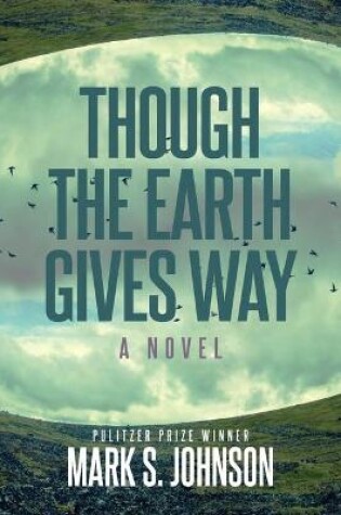 Cover of Though the Earth Gives Way