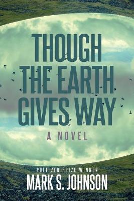 Book cover for Though the Earth Gives Way