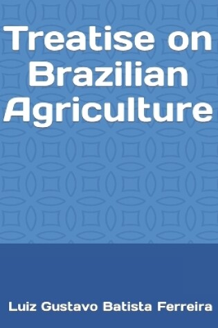 Cover of Treatise on Brazilian Agriculture