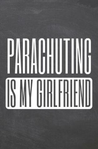 Cover of Parachuting is my Girlfriend