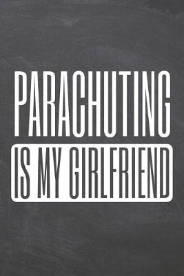 Book cover for Parachuting is my Girlfriend