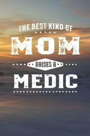 Cover of The Best Kind Of Mom Raises A Medic