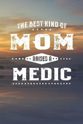 Book cover for The Best Kind Of Mom Raises A Medic