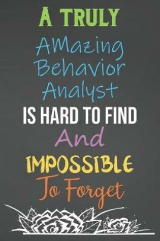 Cover of A Truly Amazing Behavior Analyst Is Hard To Find And Impossible To Forget