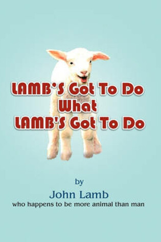 Cover of Lamb's Got To Do What Lamb's Got To Do