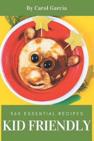 Cover of 365 Essential Kid Friendly Recipes